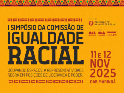 I Simpósio da Comissão de Igualdade Racial - Ocupando Espaços: A Representatividade Negra em Espaços de Liderança e Poder