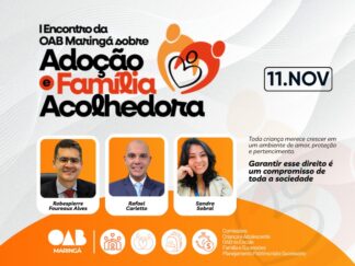 1º Encontro da OAB Maringá sobre Adoção e Família Acolhedora